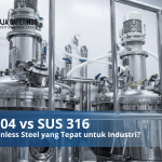 SUS 304 vs SUS 316: Mana Stainless Steel yang Tepat untuk Industri?